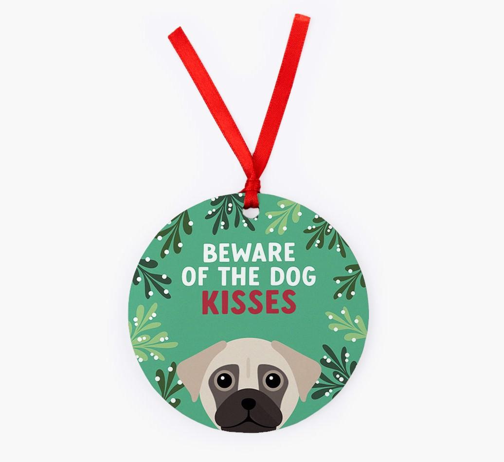 Beware Of The Dog Kisses: Personalized {breedFullName} Christmas Decoration