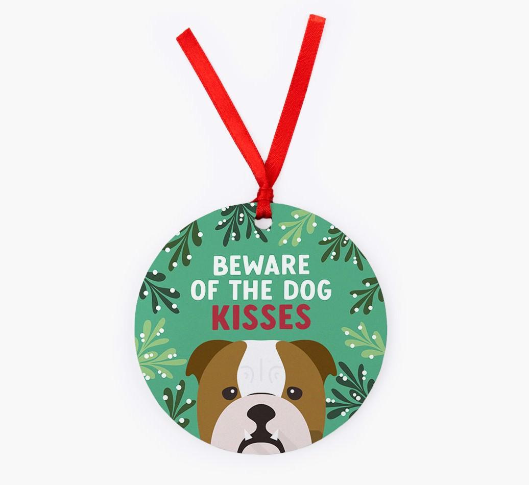 Beware Of The Dog Kisses: Personalized {breedFullName} Christmas Decoration