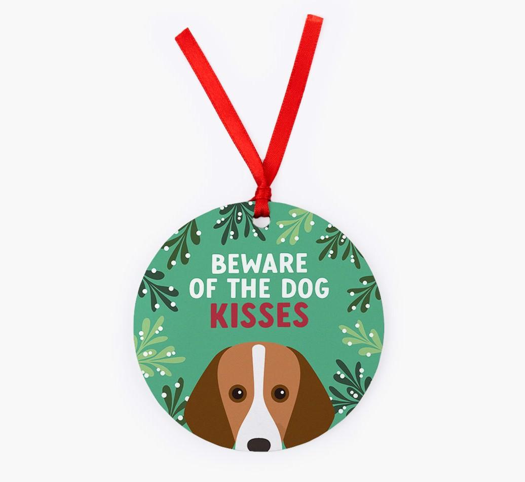Beware Of The Dog Kisses: Personalized {breedFullName} Christmas Decoration