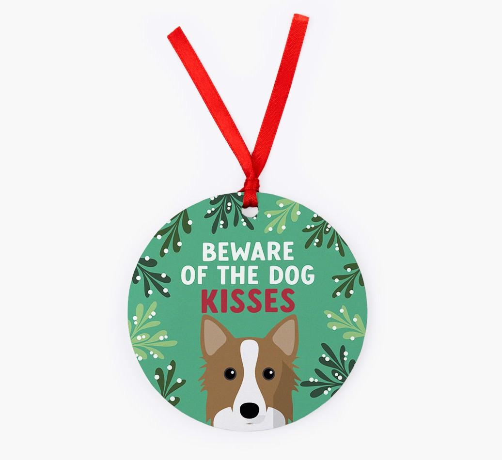 Beware Of The Dog Kisses: Personalized {breedFullName} Christmas Decoration