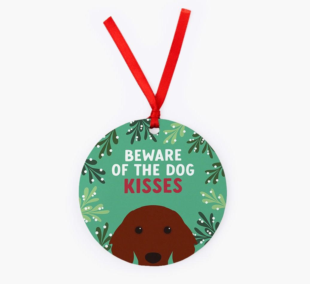 Beware Of The Dog Kisses: Personalized {breedFullName} Christmas Decoration