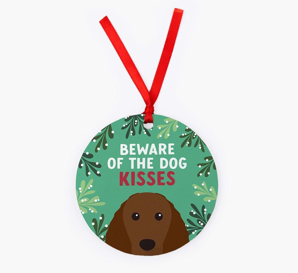 Beware Of The Dog Kisses: Personalized {breedFullName} Christmas Decoration
