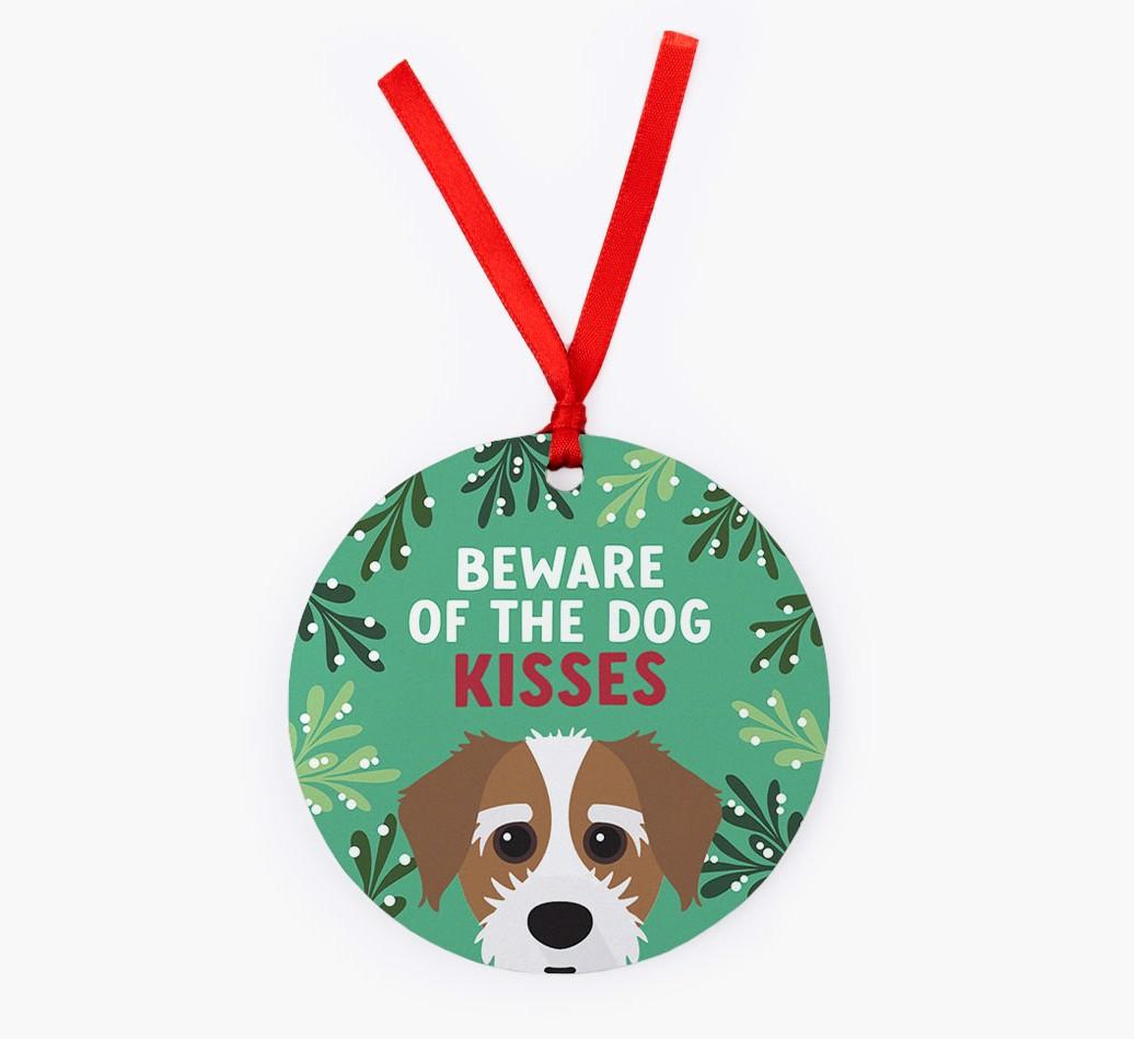 Beware Of The Dog Kisses: Personalized {breedFullName} Christmas Decoration
