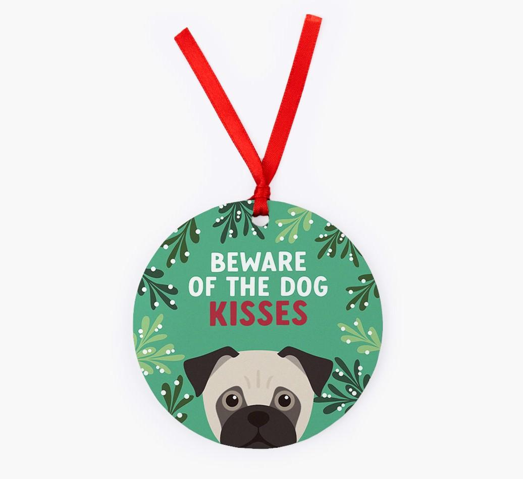 Beware Of The Dog Kisses: Personalized {breedFullName} Christmas Decoration