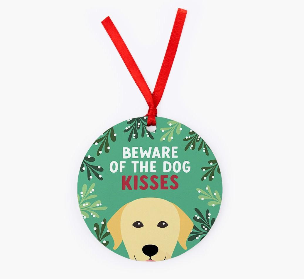 Beware Of The Dog Kisses: Personalized {breedFullName} Christmas Decoration
