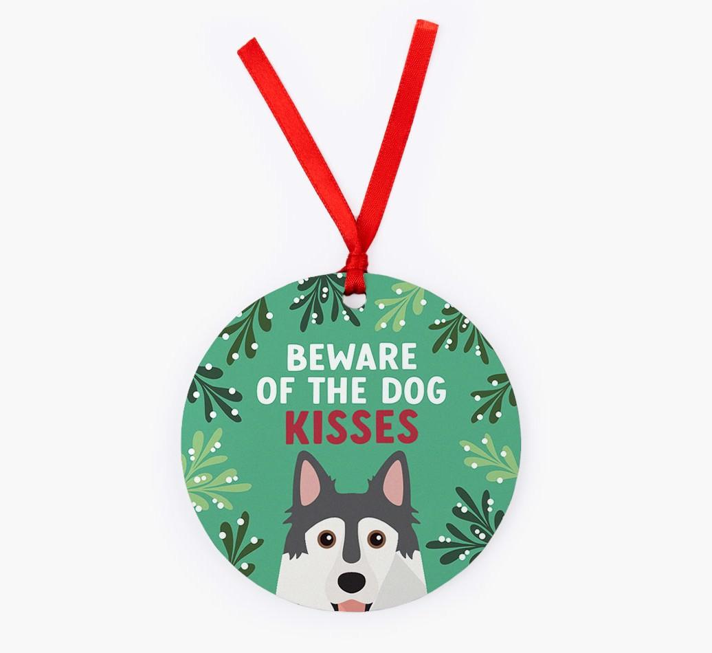 Beware Of The Dog Kisses: Personalized {breedFullName} Christmas Decoration