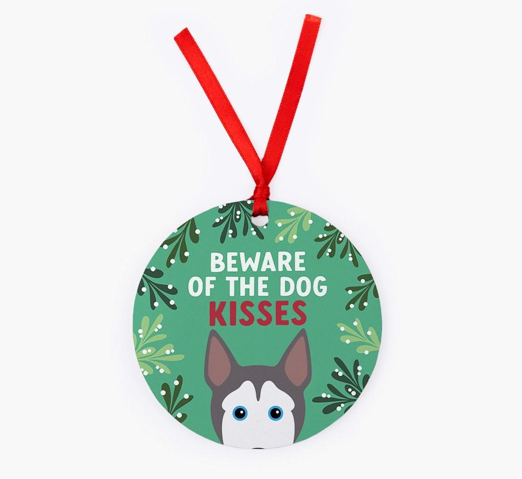 Beware Of The Dog Kisses: Personalized {breedFullName} Christmas Decoration