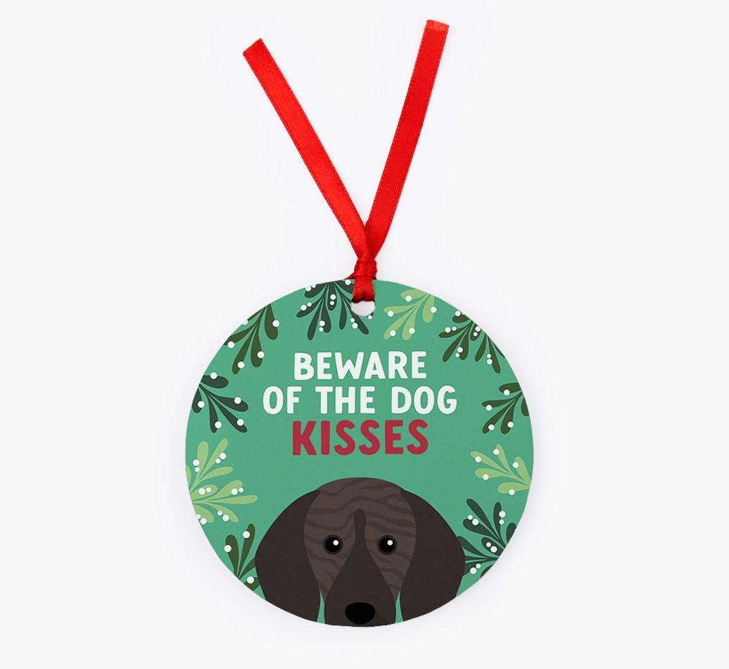 Beware Of The Dog Kisses: Personalized {breedFullName} Christmas Decoration