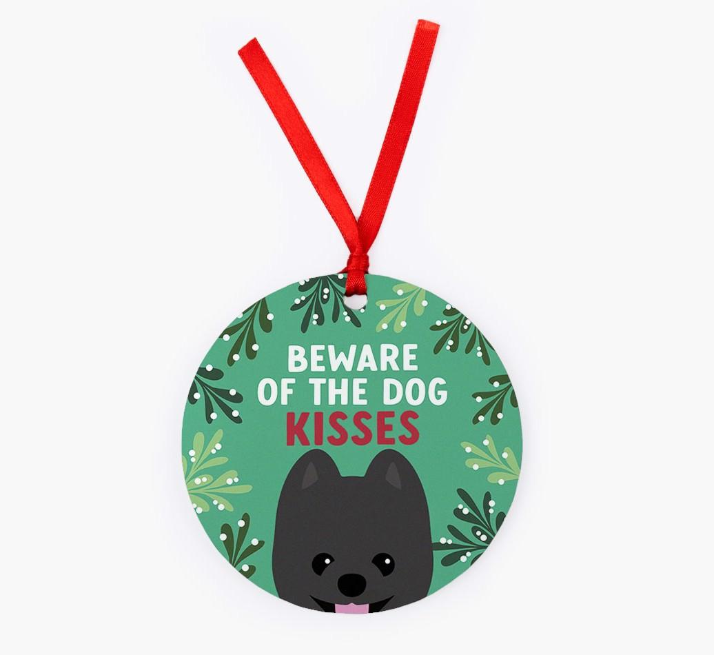 Beware Of The Dog Kisses: Personalized {breedFullName} Christmas Decoration