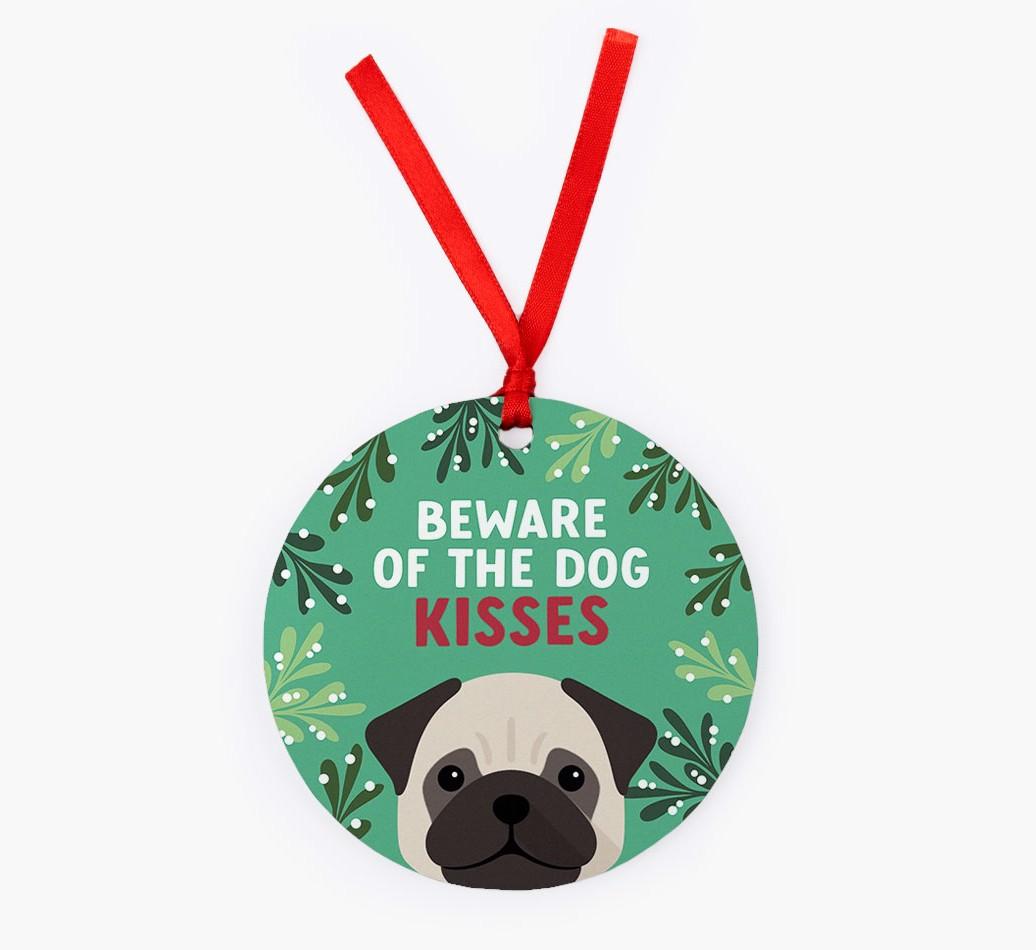 Beware Of The Dog Kisses: Personalized {breedFullName} Christmas Decoration