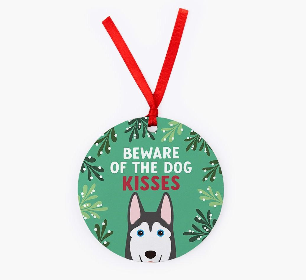 Beware Of The Dog Kisses: Personalized {breedFullName} Christmas Decoration