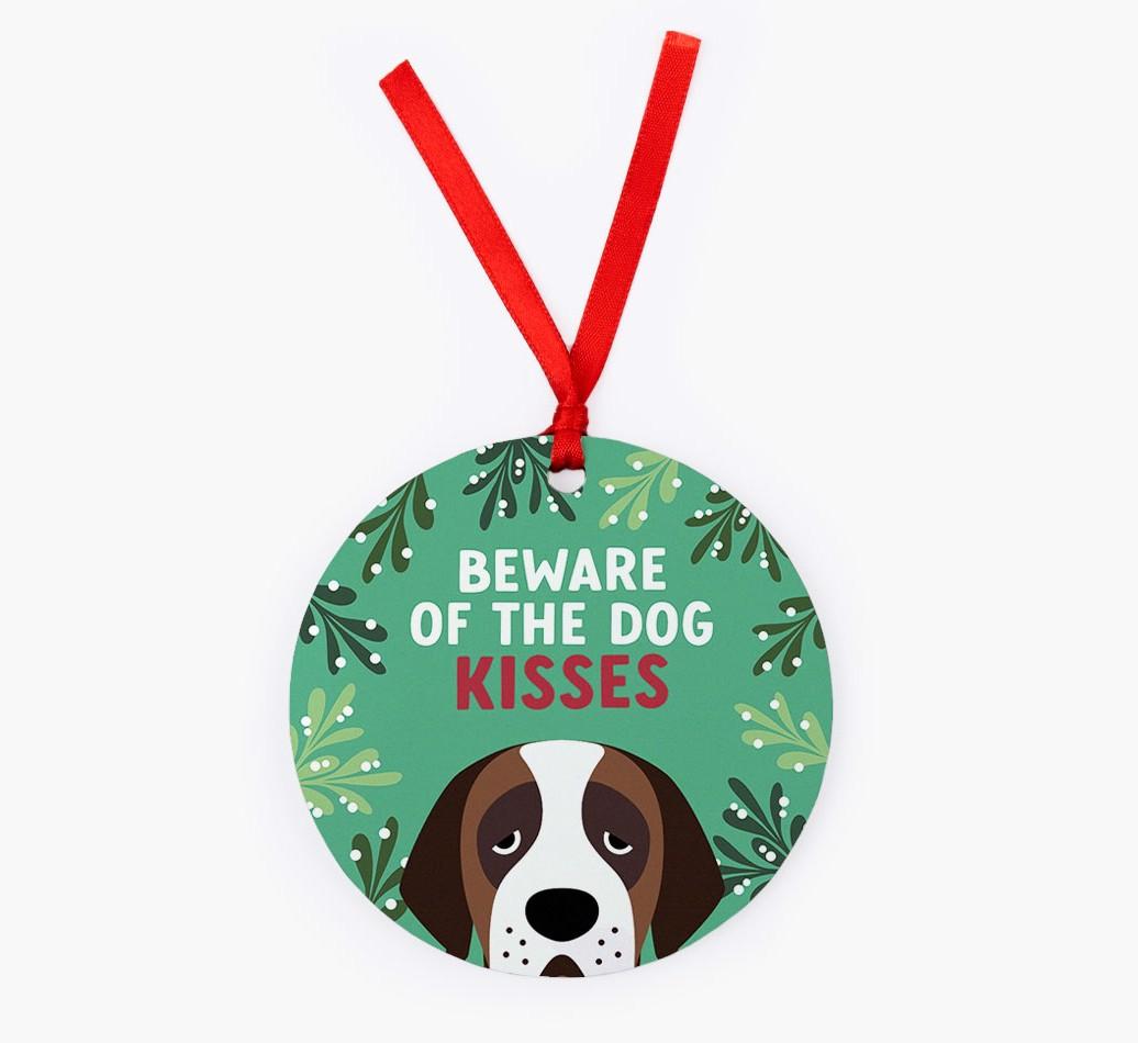 Beware Of The Dog Kisses: Personalized {breedFullName} Christmas Decoration