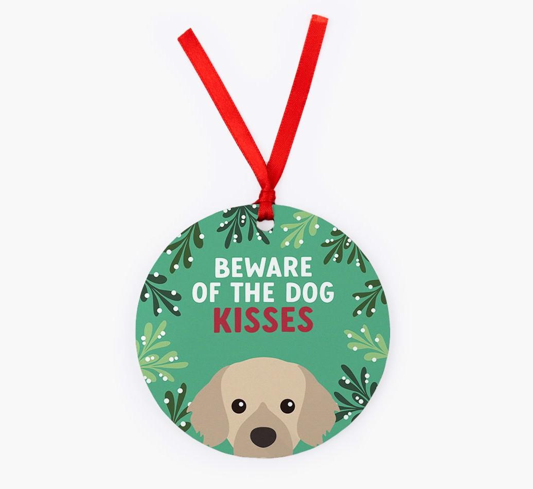 Beware Of The Dog Kisses: Personalized {breedFullName} Christmas Decoration