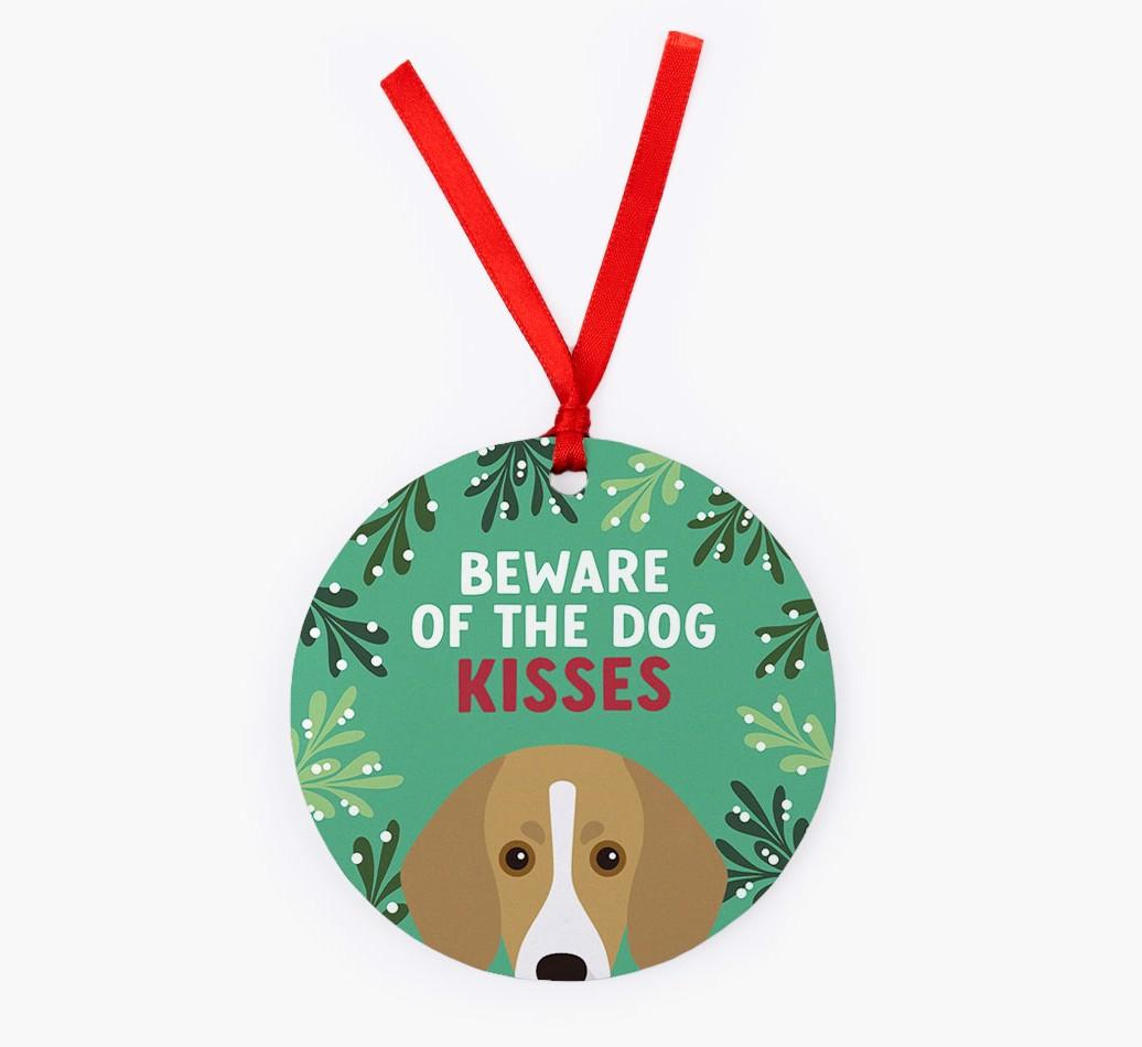 Beware Of The Dog Kisses: Personalized {breedFullName} Christmas Decoration