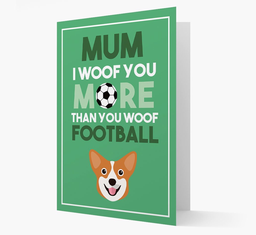 Mum I Woof You More Than You Woof Football: Personalised {breedFullName} Card