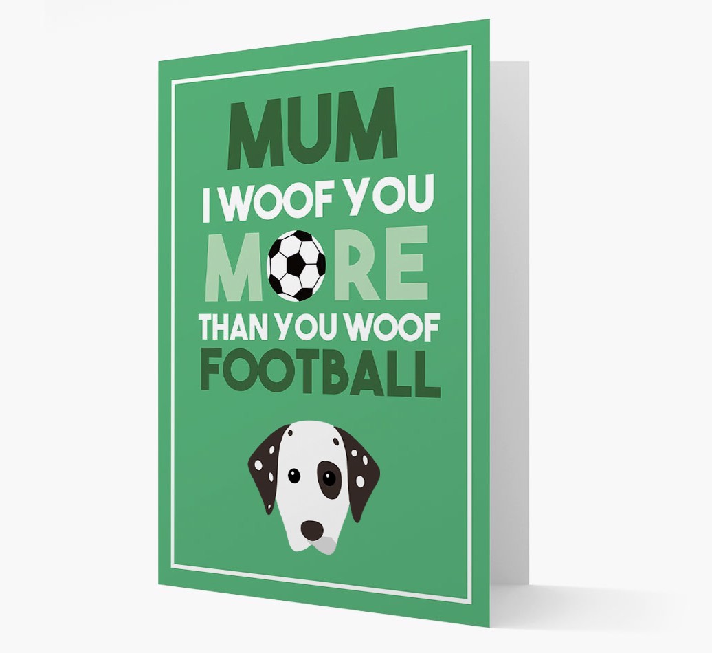Mum I Woof You More Than You Woof Football: Personalised {breedFullName} Card