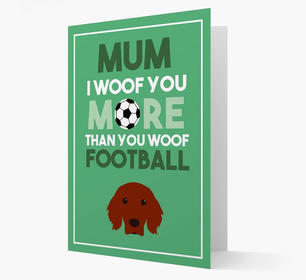 Mum I Woof You More Than You Woof Football: Personalised {breedFullName} Card