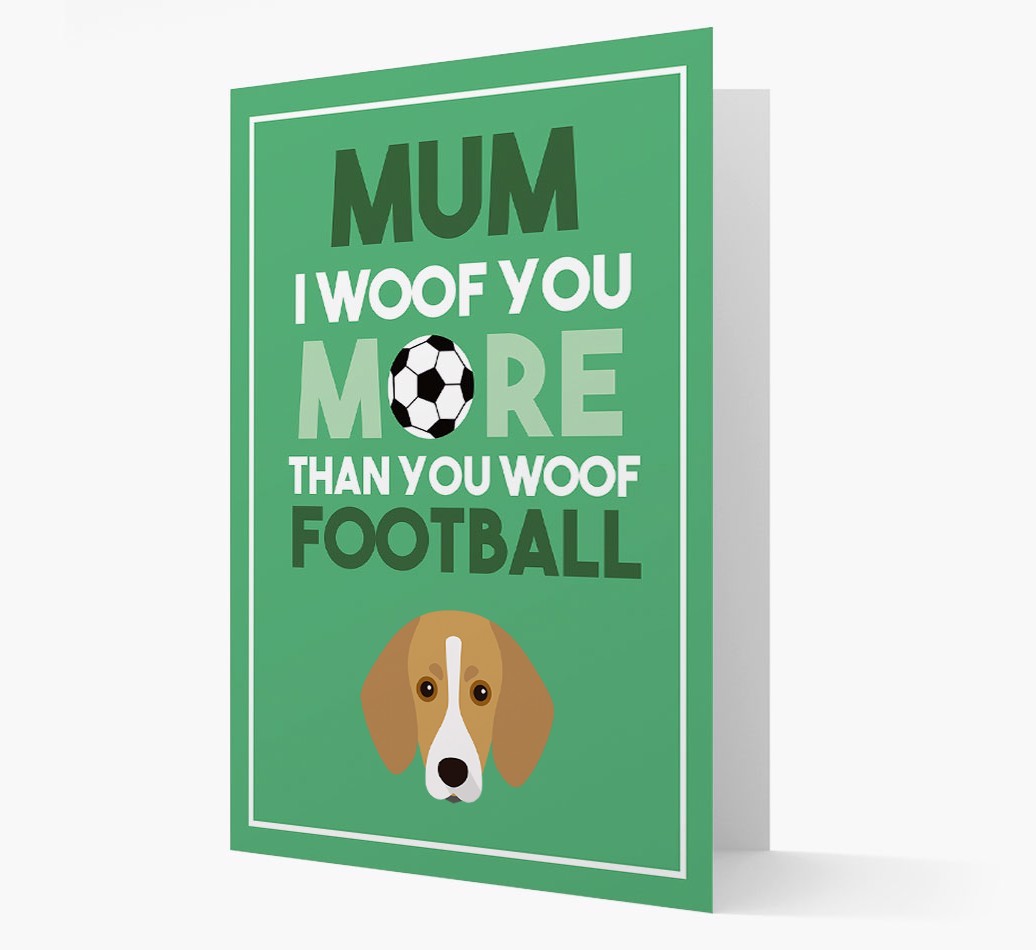 Mum I Woof You More Than You Woof Football: Personalised {breedFullName} Card