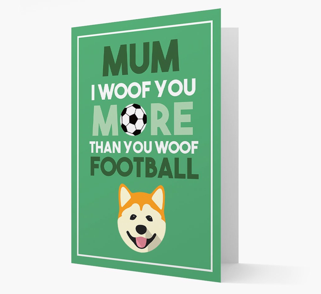 Mum I Woof You More Than You Woof Football: Personalised {breedFullName} Card