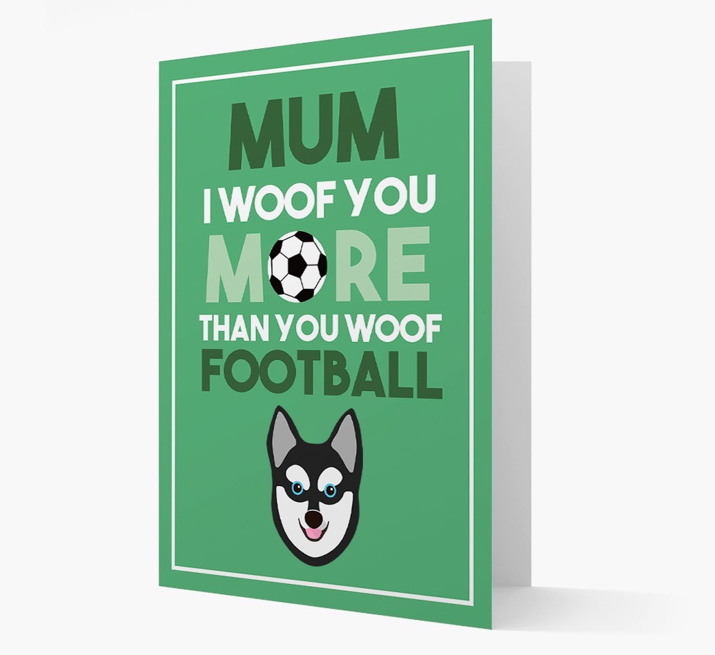 Mum I Woof You More Than You Woof Football: Personalised {breedFullName} Card