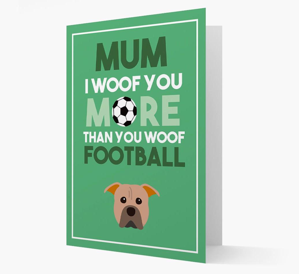 Mum I Woof You More Than You Woof Football: Personalised {breedFullName} Card
