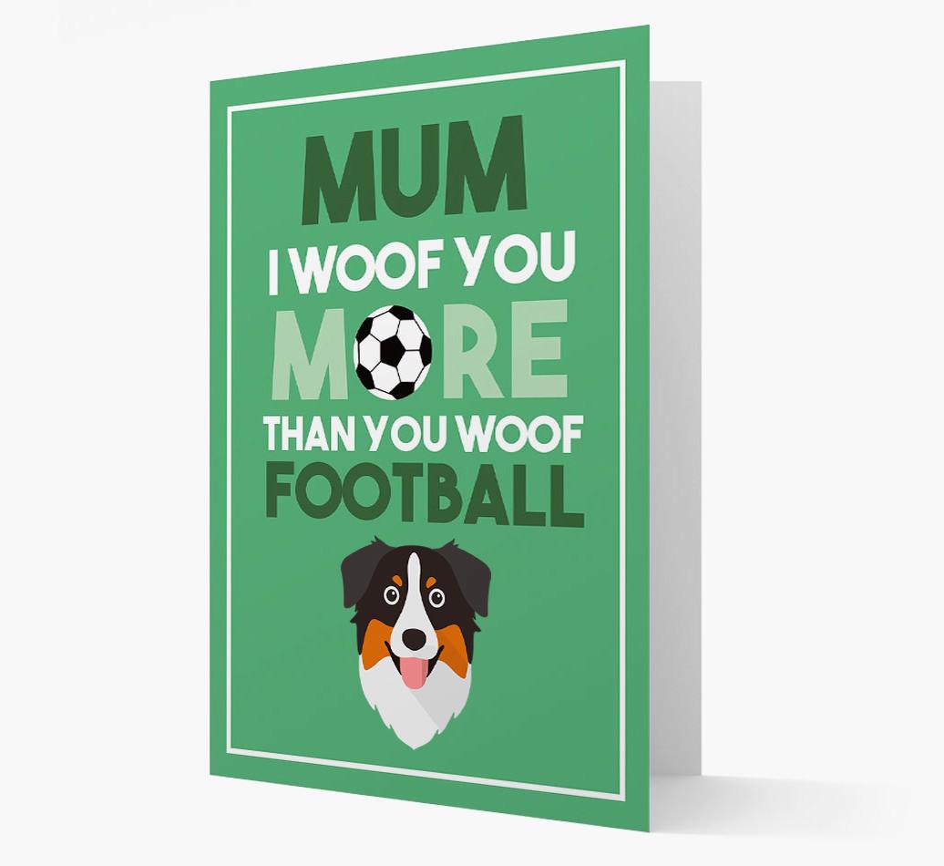 Mum I Woof You More Than You Woof Football: Personalised {breedFullName} Card