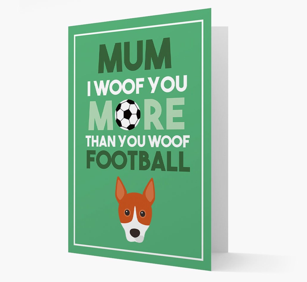 Mum I Woof You More Than You Woof Football: Personalised {breedFullName} Card