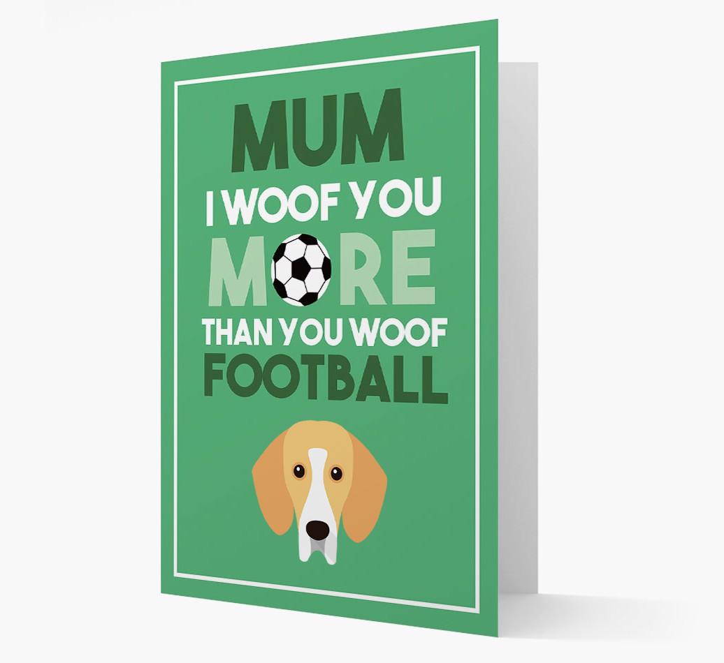 Mum I Woof You More Than You Woof Football: Personalised {breedFullName} Card