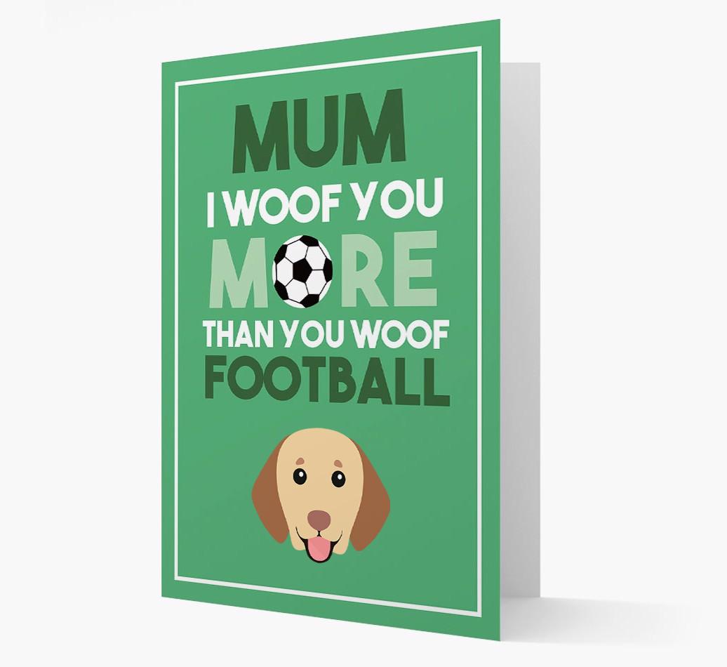Mum I Woof You More Than You Woof Football: Personalised {breedFullName} Card