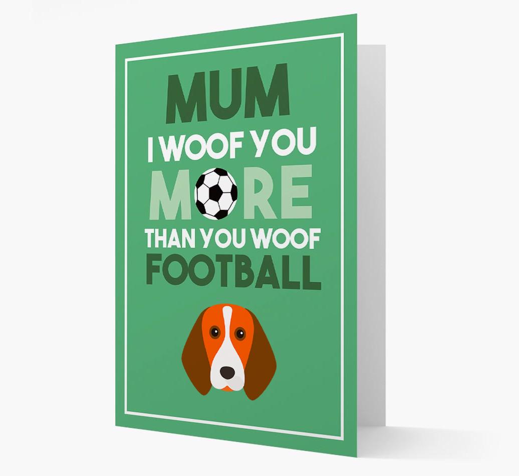 Mum I Woof You More Than You Woof Football: Personalised {breedFullName} Card