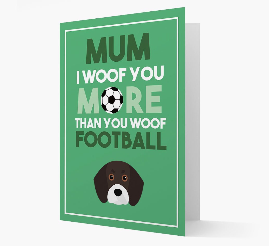 Mum I Woof You More Than You Woof Football: Personalised {breedFullName} Card