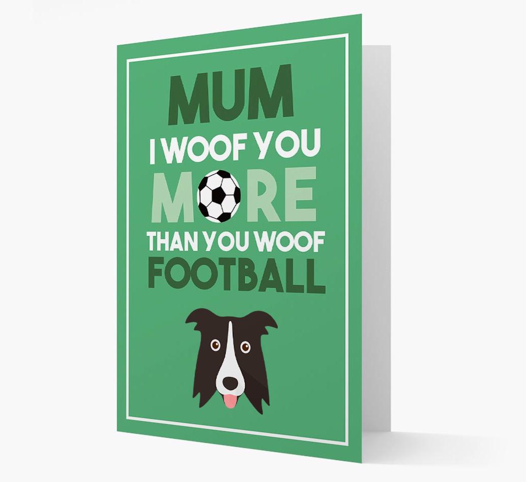 Mum I Woof You More Than You Woof Football: Personalised {breedFullName} Card
