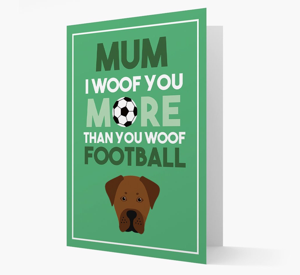 Mum I Woof You More Than You Woof Football: Personalised {breedFullName} Card