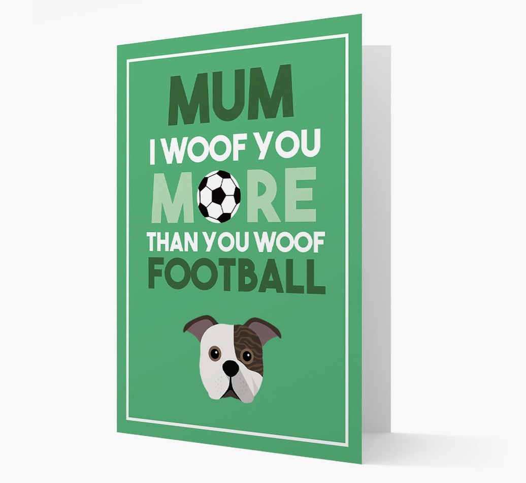 Mum I Woof You More Than You Woof Football: Personalised {breedFullName} Card