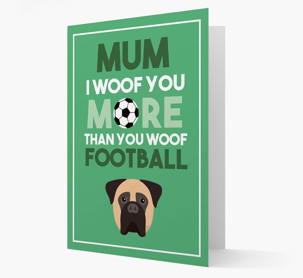 Mum I Woof You More Than You Woof Football: Personalised {breedFullName} Card