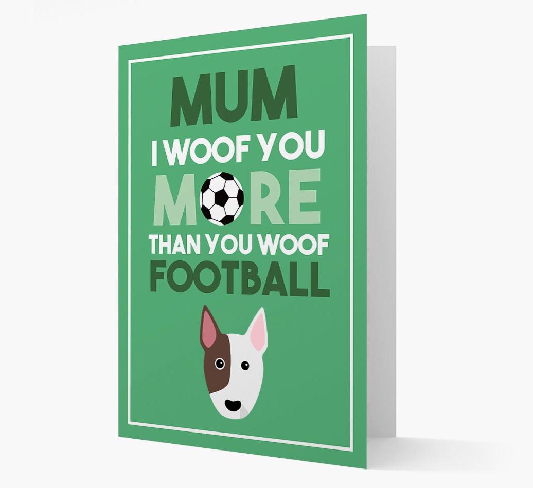 Mum I Woof You More Than You Woof Football: Personalised {breedFullName} Card