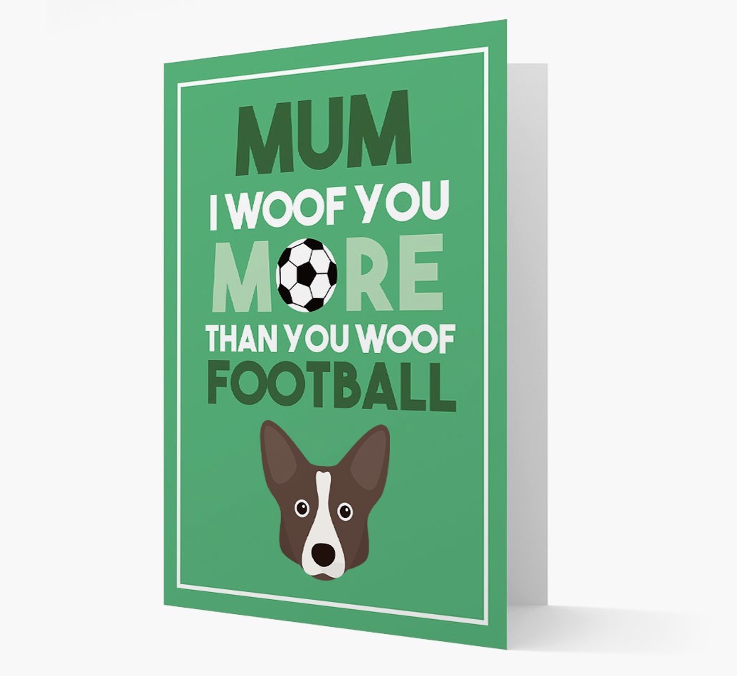 Mum I Woof You More Than You Woof Football: Personalised {breedFullName} Card