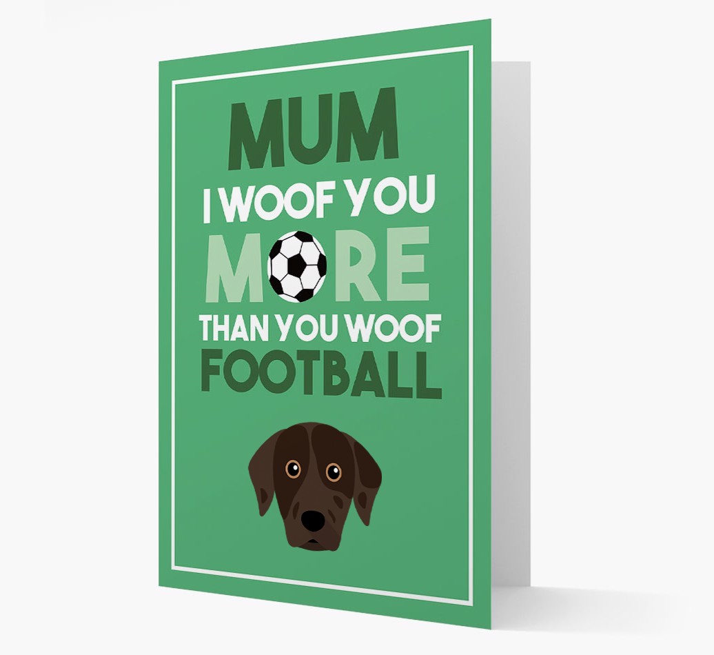 Mum I Woof You More Than You Woof Football: Personalised {breedFullName} Card
