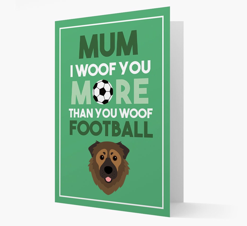 Mum I Woof You More Than You Woof Football: Personalised {breedFullName} Card