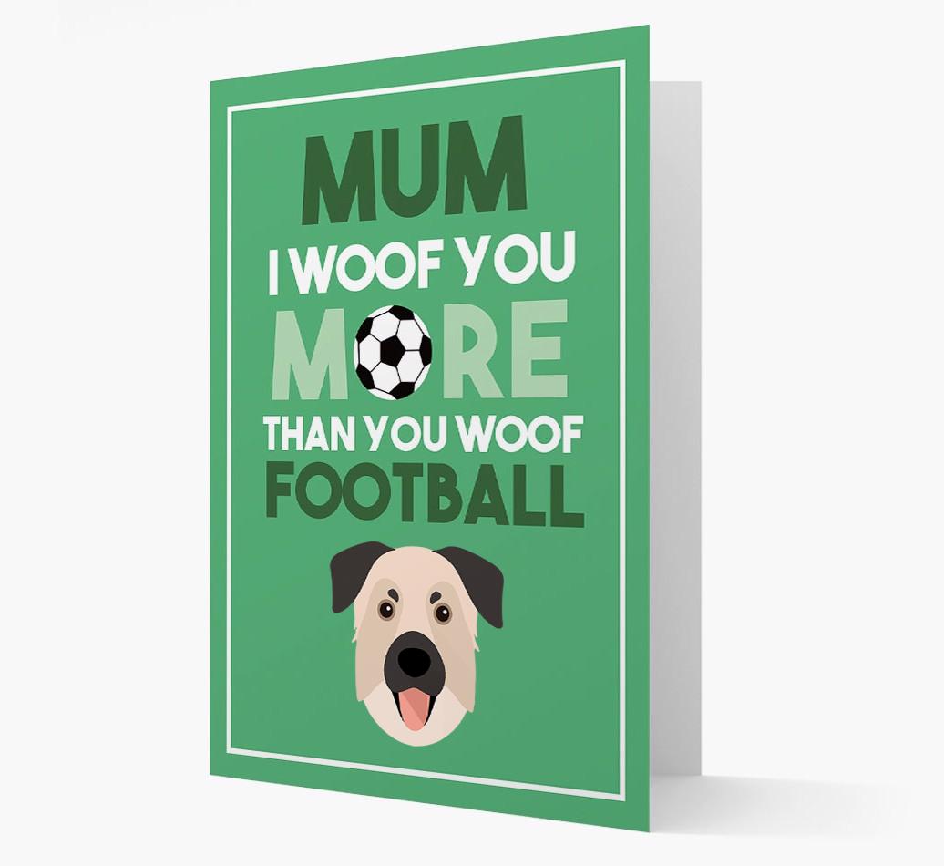 Mum I Woof You More Than You Woof Football: Personalised {breedFullName} Card