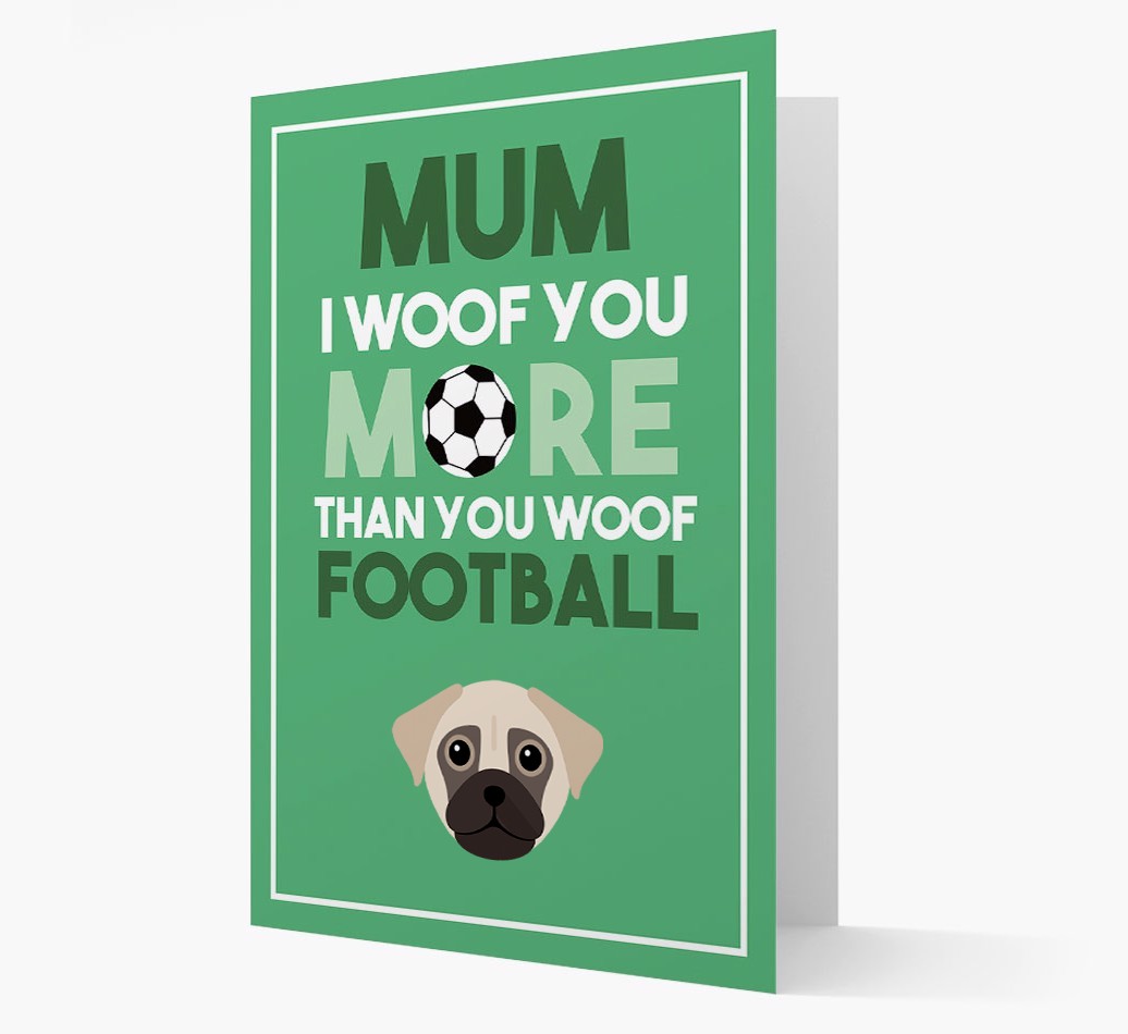 Mum I Woof You More Than You Woof Football: Personalised {breedFullName} Card