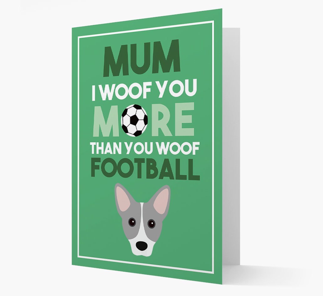 Mum I Woof You More Than You Woof Football: Personalised {breedFullName} Card
