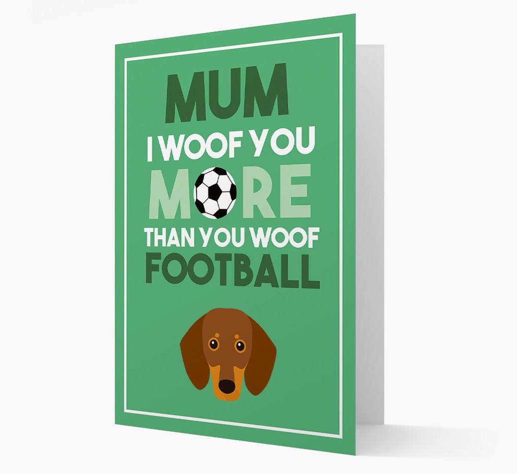 Mum I Woof You More Than You Woof Football: Personalised {breedFullName} Card