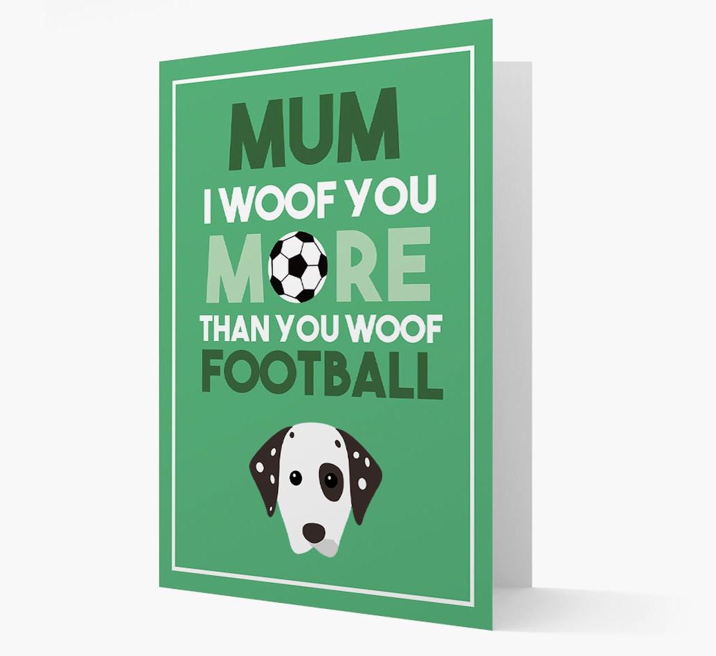 Mum I Woof You More Than You Woof Football: Personalised {breedFullName} Card