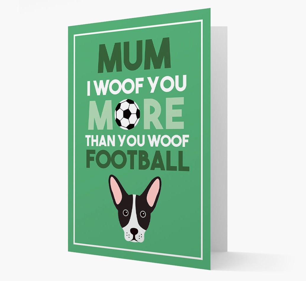 Mum I Woof You More Than You Woof Football: Personalised {breedFullName} Card