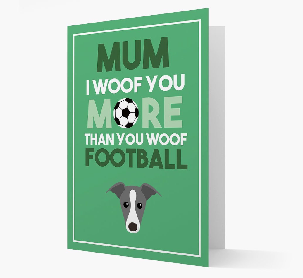 Mum I Woof You More Than You Woof Football: Personalised {breedFullName} Card