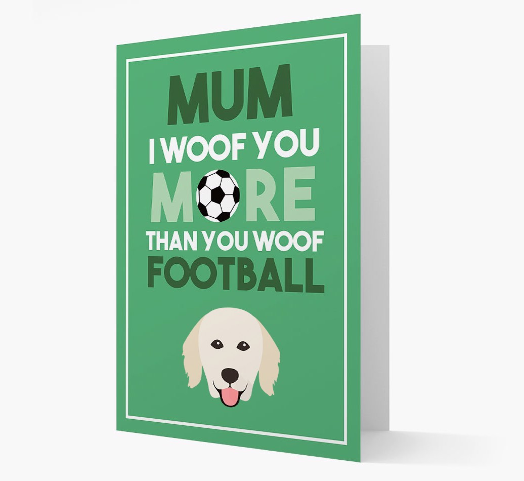 Mum I Woof You More Than You Woof Football: Personalised {breedFullName} Card