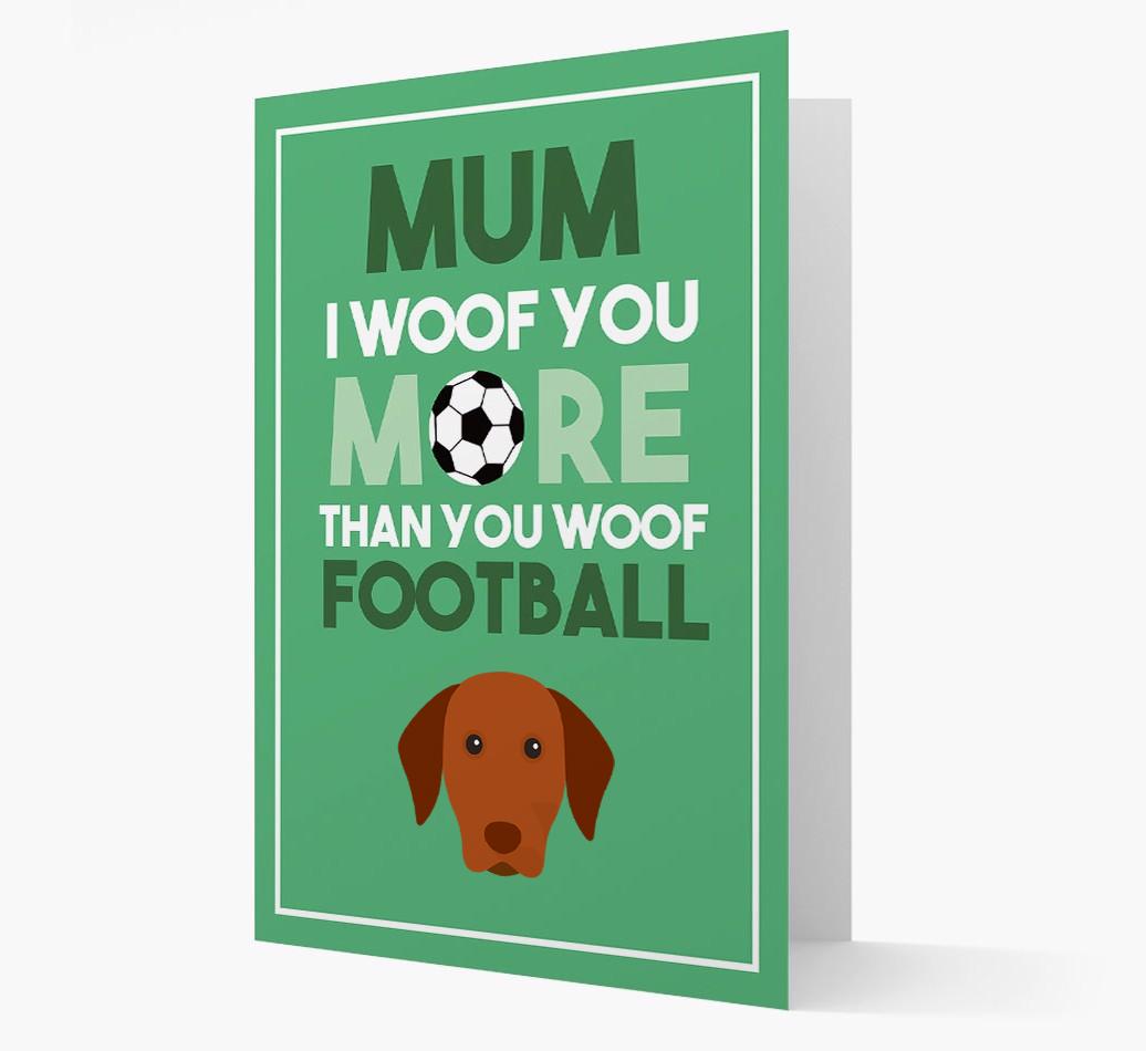 Mum I Woof You More Than You Woof Football: Personalised {breedFullName} Card