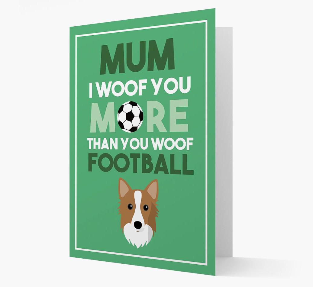 Mum I Woof You More Than You Woof Football: Personalised {breedFullName} Card