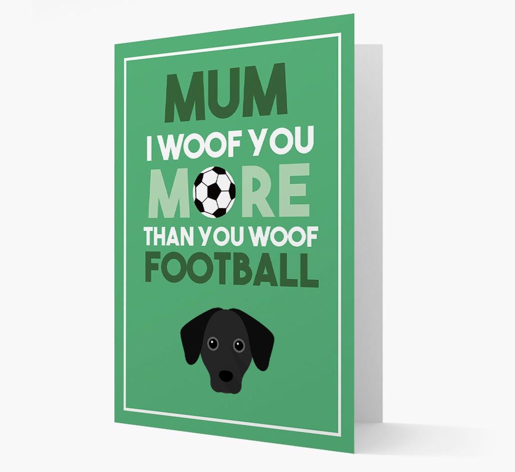 Mum I Woof You More Than You Woof Football: Personalised {breedFullName} Card